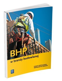 Bhp w branży budowlanej Podręcznik do kształcenia zawodowego