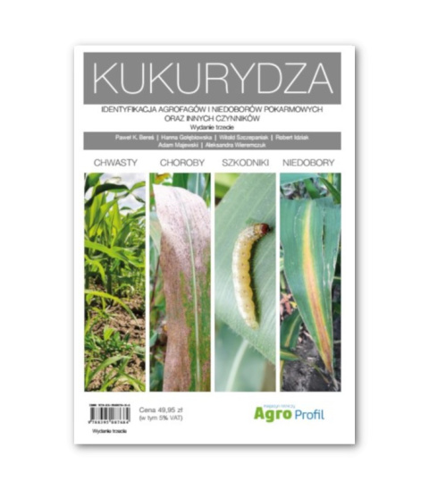Atlas Kukurydza. Identyfikacja agrofagów, niedoborów pokarmowych oraz innych czynników