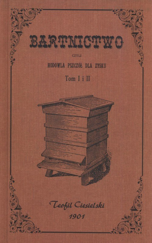 Bartnictwo czyli hodowla pszczół dla zysku Tom 1 i 2