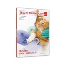 Zeszyt edukacyjny MW. Chirurgia psów i kotów, cz. II