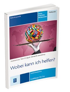 Język niemiecki zawodowy. Wobei kann ich helfen? hotelarstwo. Podręcznik do języka niemieckiego w zawodzie technik hotelarstwa. 