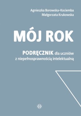 Mój rok podręcznik dla uczniów z niepełnosprawnością intelektualną