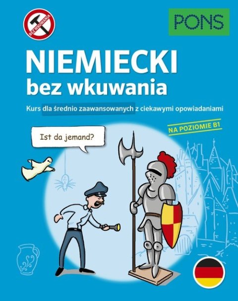 Niemiecki bez wkuwania Kurs dla średnio zaawansowanych z ciekawymi opowiadaniami Poziom B1 wyd.2 PONS