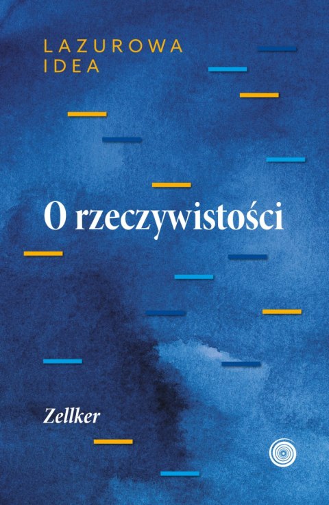 O rzeczywistości część ontologiczna lazurowej idei Lazurowa Idea 1