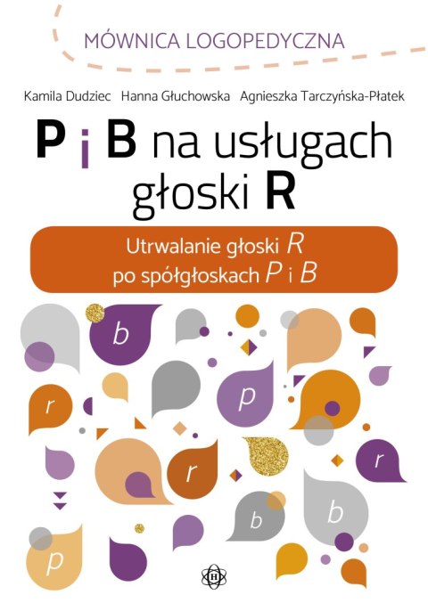 P i b na usługach głoski r utrwalanie głoski r po spółgłoskach p i b