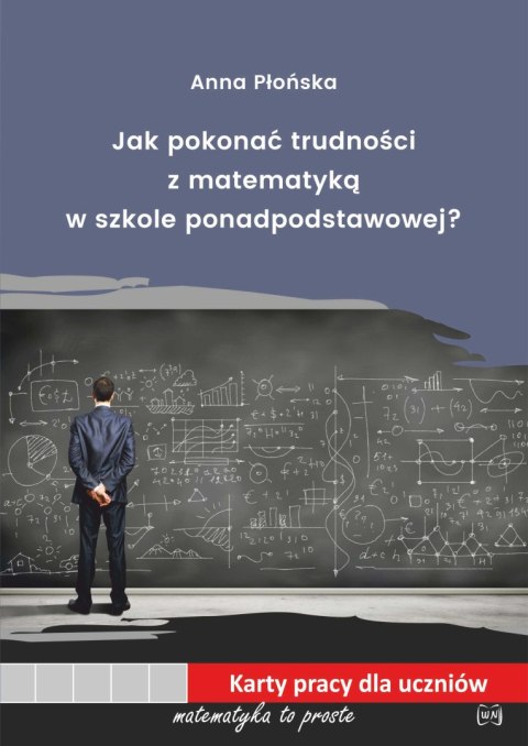 Jak pokonać trudności z matematyką w szkole ponadpodstawowej