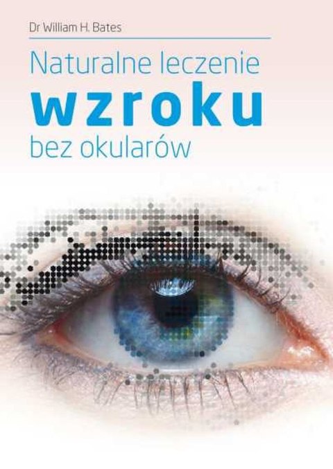 Naturalne leczenie wzroku bez okularów wyd. 4