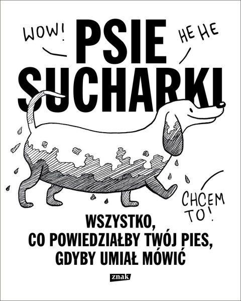 Psie sucharki. Wszystko, co powiedziałby twój pies, gdyby umiał mówić wyd. 2022