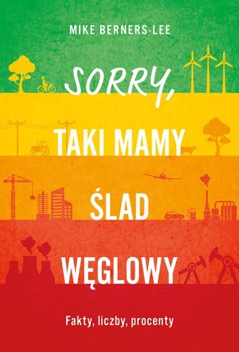 Sorry, taki mamy ślad węglowy. Fakty, liczby, procenty