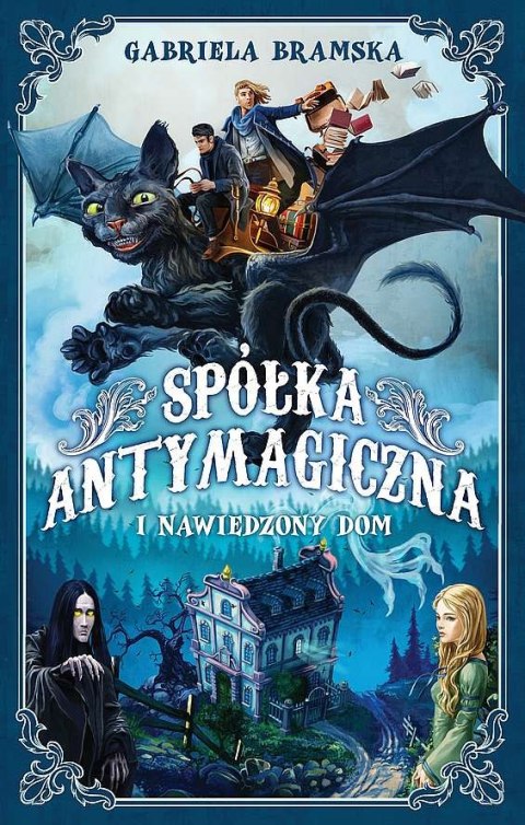 Spółka Antymagiczna i nawiedzony dom. Tom 1