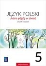Język polski jutro pójdę w świat zeszyt ćwiczeń dla klasy 5 szkoły podstawowej 179710