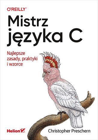 Mistrz języka C. Najlepsze zasady, praktyki i wzorce