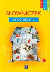 Słowniczek ortograficzny dla klasy 1-3 edukacja wczesnoszkolna 144201