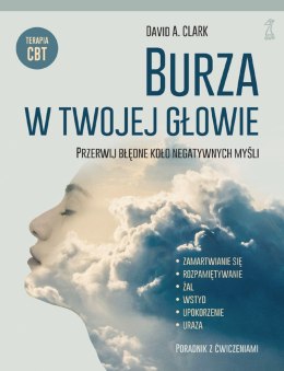 Burza w twojej głowie. Przerwij błędne koło negatywnych myśli