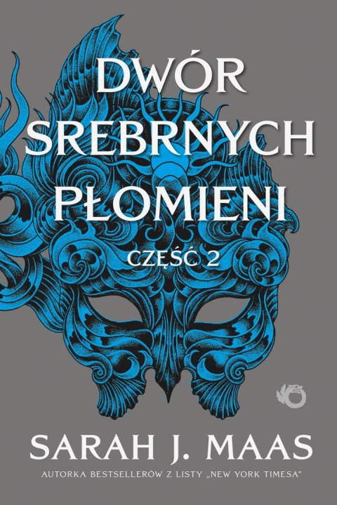 Dwór Srebrnych Płomieni. Dwór cierni i róż. Tom 5. Część 2