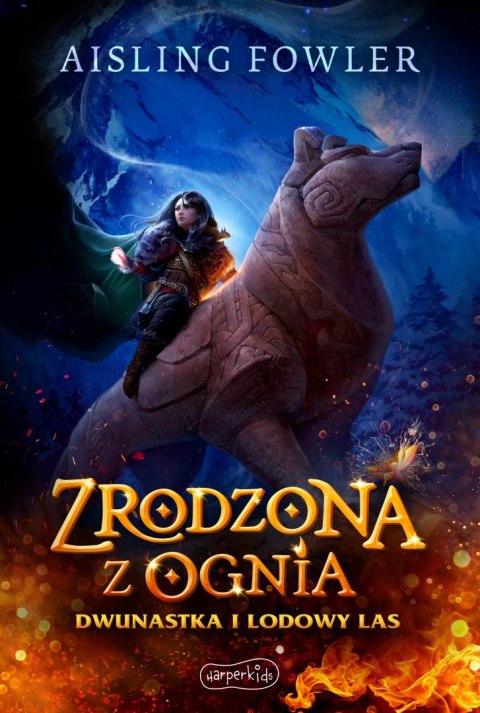 Dwunastka i Lodowy Las. Zrodzona z ognia. Fireborn. Tom 1