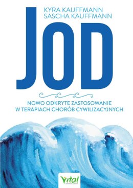 Jod. Nowo odkryte zastosowanie w terapiach chorób cywilizacyjnych wyd. 2022