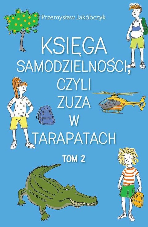 Księga samodzielności czyli Zuza w tarapatach. Tom 2