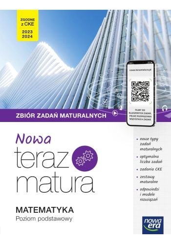 Nowa Teraz matura 2023 Matematyka zbiór zadań maturalnych z cyfrowym wspomaganiem nauki poziom podstawowy