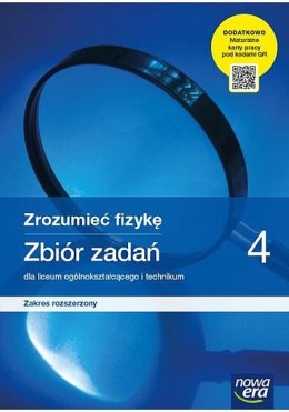 Nowe Fizyka Zrozumieć fizykę Zbiór zadań 4 z maturalnymi kartami pracy dla liceum i technikum zakres rozszerzony