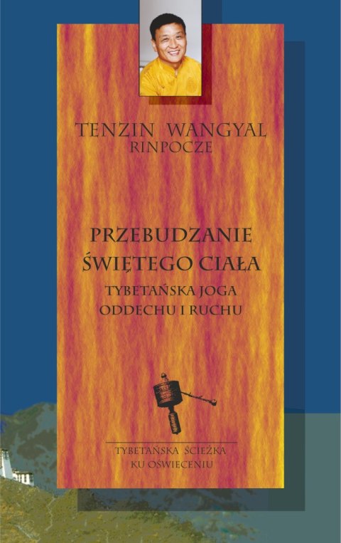 Przebudzanie świętego ciała. Tybetańska joga oddechu i ruchu