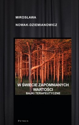 W świecie zapomnianych wartości. Bajki terapeutyczne