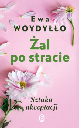 Żal po stracie. Sztuka akceptacji wyd. 2022