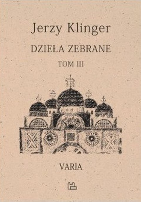 Dzieła zebrane. Varia. Tom 3 wyd. 2