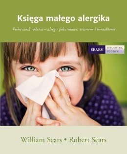 Księga małego alergika podręcznik rodzica alergie pokarmowe wziewne i kontaktowe
