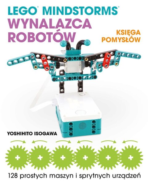 LEGO MINDSTORMS Wynalazca Robotów. Księga pomysłów