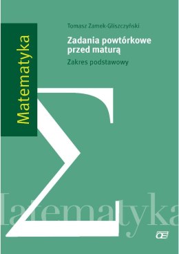 Matematyka Zadania powtórkowe przed maturą Zakres podstawowy