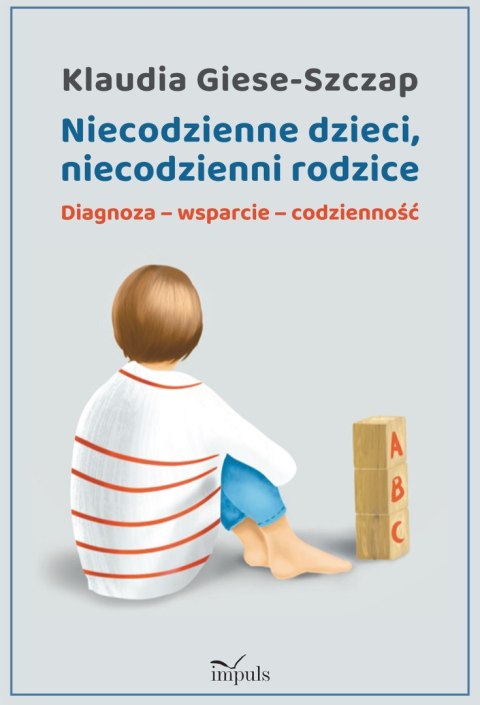 Niecodzienne dzieci, niecodzienni rodzice Diagnoza-wsparcie-codzienność