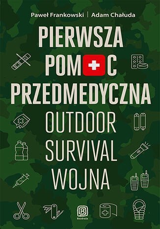 Pierwsza pomoc przedmedyczna. Outdoor, survival, wojna