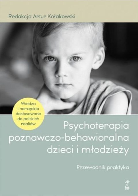 Psychoterapia poznawczo-behawioralna dzieci i młodzieży wyd. 3
