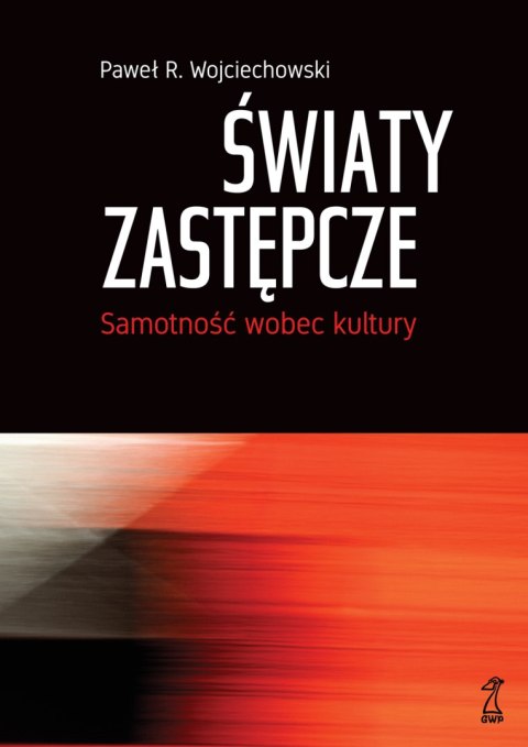 Światy zastępcze samotność wobec kultury