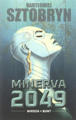 Minerva 2049. Wiedza Bunt