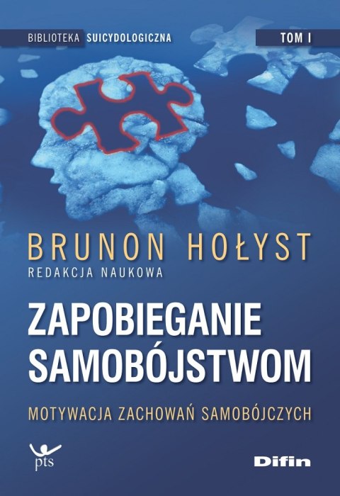 Zapobieganie samobójstwom. Tom 1. Motywacja zachowań samobójczych