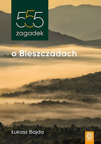 555 zagadek o Bieszczadach