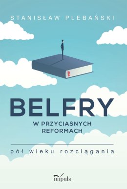 Belfry w przyciasnych reformach Pół wieku rozciągania