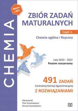 Chemia zbiór zadań maturalnych lata 2010-2022 poziom rozszerzony 491 zadań Centralnej Komisji Egzaminacyjnej z rozwiązaniami czę