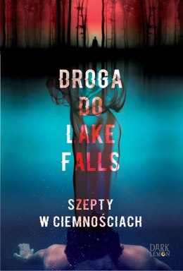 Droga do Lake Falls. Szepty w ciemnościach