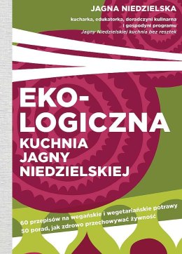 Ekologiczna kuchnia Jagny Niedzielskiej