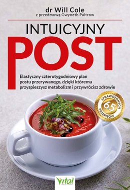 Intuicyjny post. Elastyczny czterotygodniowy plan postu przerywanego, dzięki któremu przyspieszysz metabolizm i przywrócisz zdro