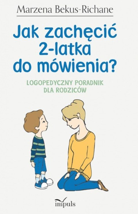 Jak zachęcić 2-latka do mówienia logopedyczny poradnik dla rodziców