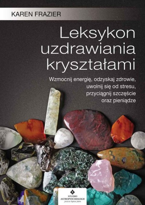 Leksykon uzdrawiania kryształami wyd. 2022