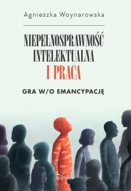 Niepełnosprawność intelektualna i praca Gra w/o emancypację