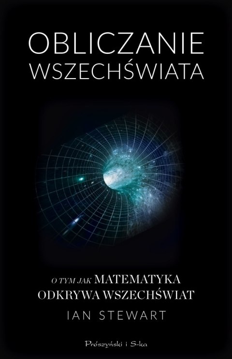 Obliczanie wszechświata o tym jak matematyka odkrywa wszechświat