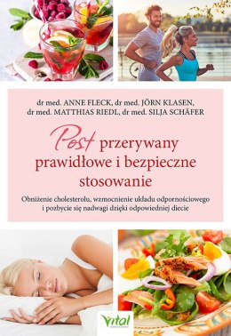 Post przerywany prawidłowe i bezpieczne stosowanie. Obniżenie cholesterolu, wzmocnienie układu odpornościowego i pozbycie się na