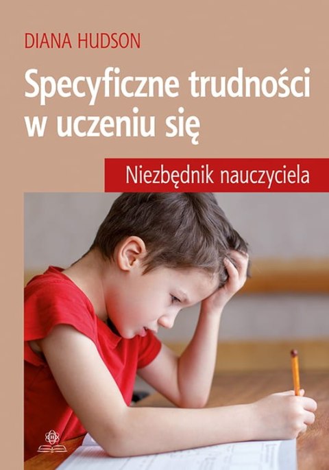 Specyficzne trudności w uczeniu się niezbędnik nauczyciela