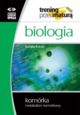 Trening przed maturą Biologia komórka metabolizm komórkowy